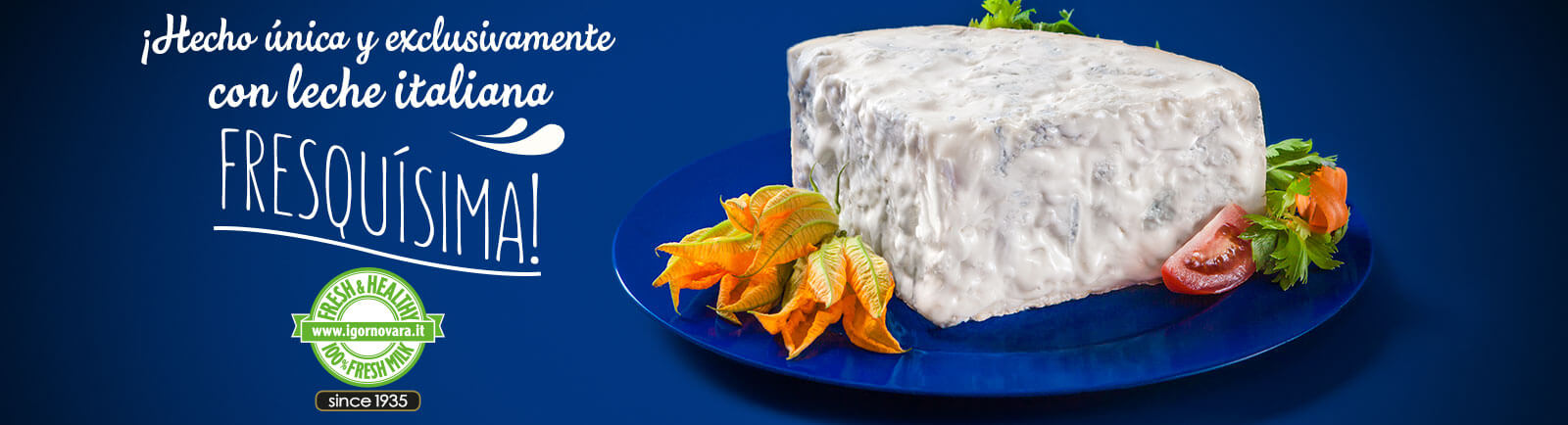 Gorgonzola Fresh & Healthy since 1935!